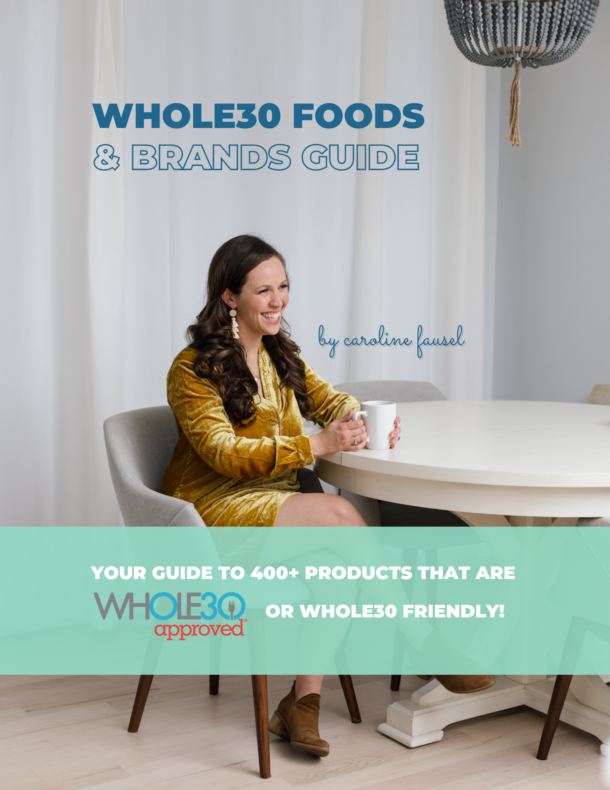 My Free Whole30 Foods and Brands Guide - Olive You Whole