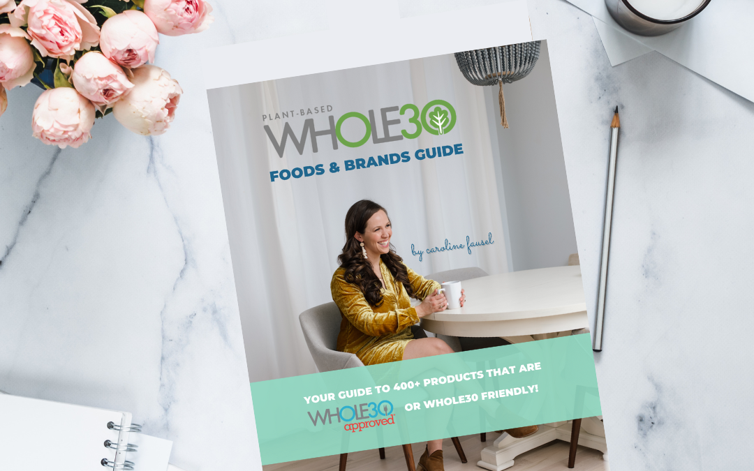 Free Plant-Based Whole30 Foods and Brands Guide